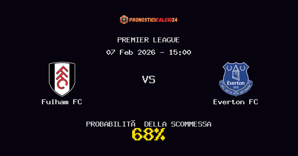 Fulham FC vs Everton FC Pronostici - Premier League - IL CONSIGLIO