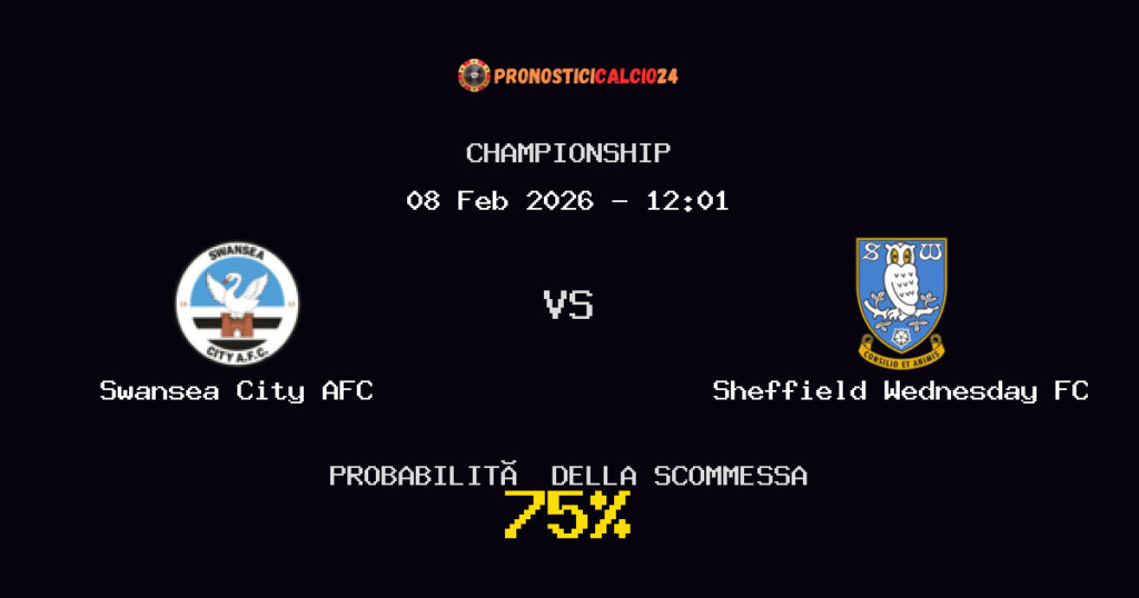 Swansea City AFC vs Sheffield Wednesday FC Pronostici - Championship - IL CONSIGLIO