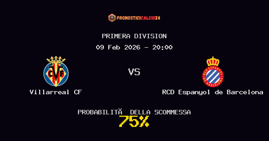 Villarreal CF vs RCD Espanyol de Barcelona Pronostici - Primera Division - IL CONSIGLIO