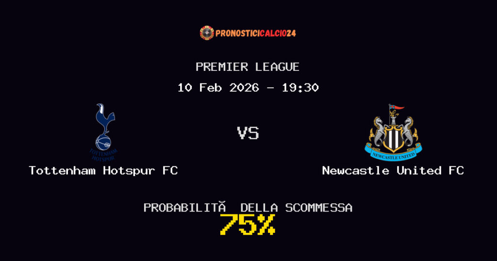 Tottenham Hotspur FC vs Newcastle United FC Pronostici - Premier League - IL CONSIGLIO