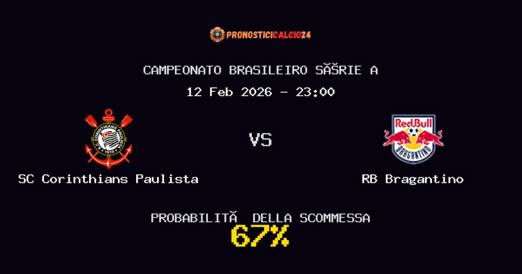 SC Corinthians Paulista vs RB Bragantino Pronostici - Campeonato Brasileiro Série A - IL CONSIGLIO