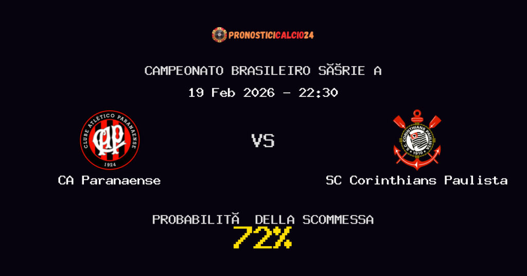 CA Paranaense vs SC Corinthians Paulista Pronostici - Campeonato Brasileiro Série A - IL CONSIGLIO