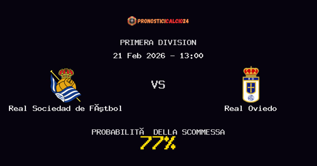 Real Sociedad de Fútbol vs Real Oviedo Pronostici - Primera Division - IL CONSIGLIO