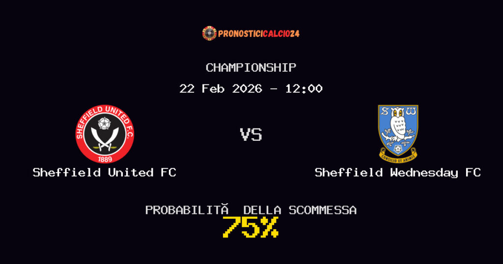 Sheffield United FC vs Sheffield Wednesday FC Pronostici - Championship - IL CONSIGLIO