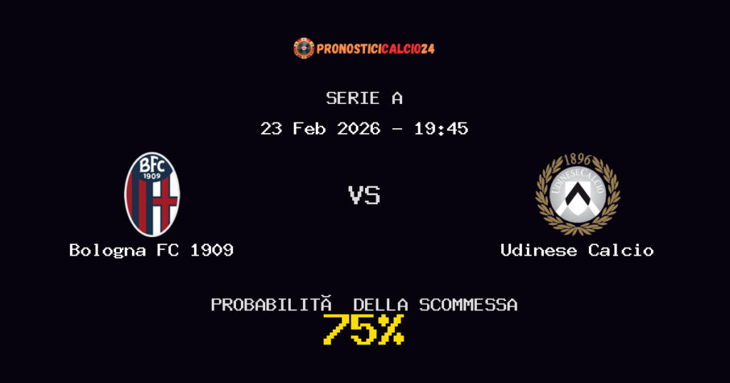 Bologna FC 1909 vs Udinese Calcio Pronostici - Serie A - IL CONSIGLIO
