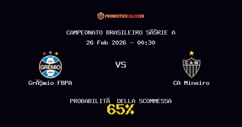Grêmio FBPA vs CA Mineiro Pronostici - Campeonato Brasileiro Série A - IL CONSIGLIO