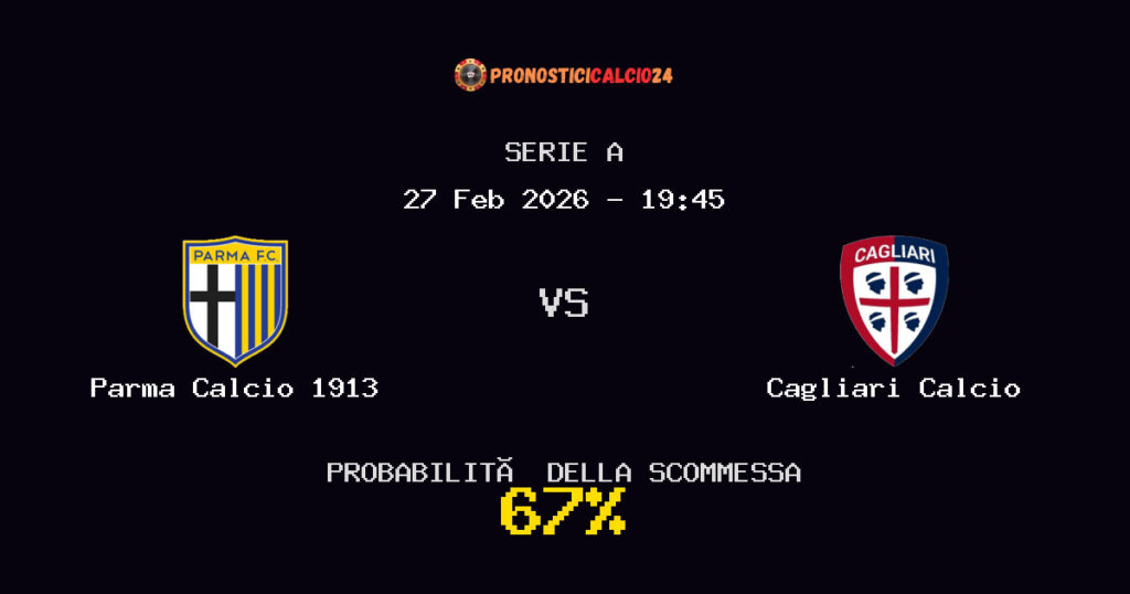Parma Calcio 1913 vs Cagliari Calcio Pronostici - Serie A - IL CONSIGLIO