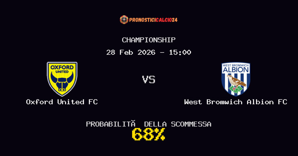 Oxford United FC vs West Bromwich Albion FC Pronostici - Championship - IL CONSIGLIO