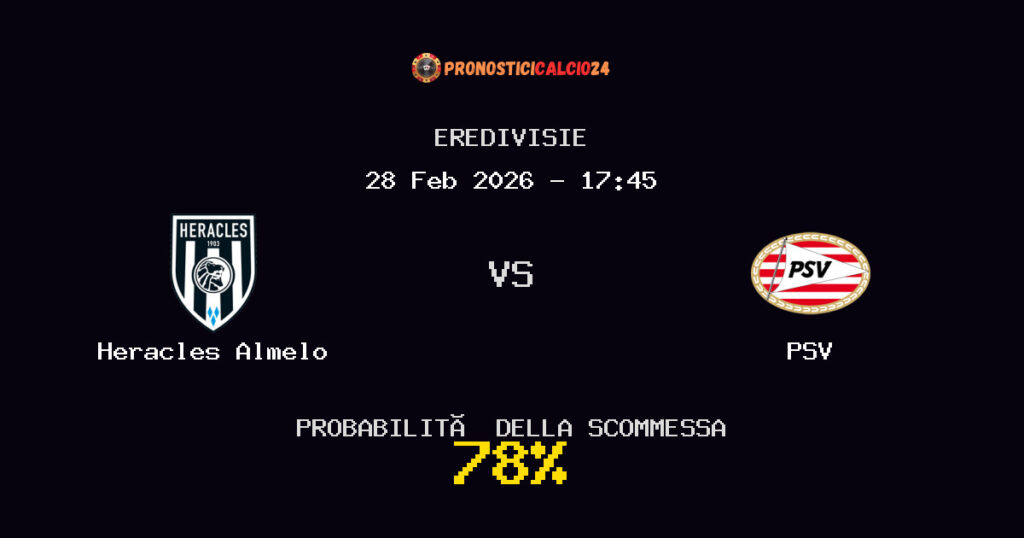Heracles Almelo vs PSV Pronostici - Eredivisie - IL CONSIGLIO