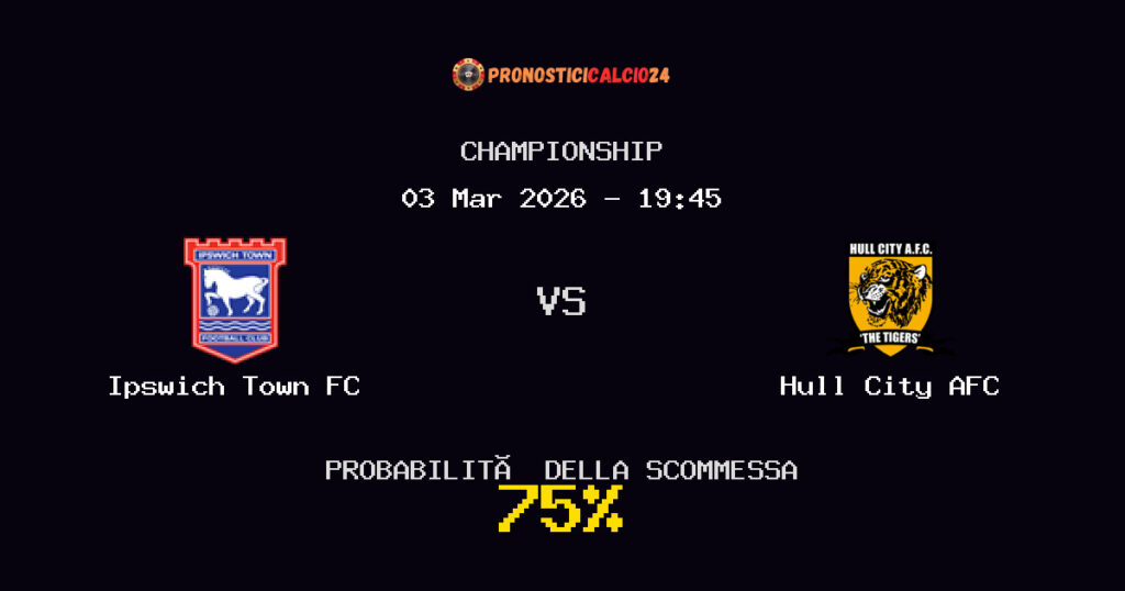 Ipswich Town FC vs Hull City AFC Pronostici - Championship - IL CONSIGLIO