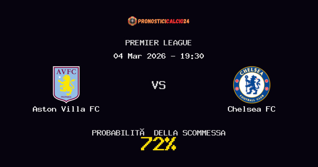 Aston Villa FC vs Chelsea FC Pronostici - Premier League - IL CONSIGLIO
