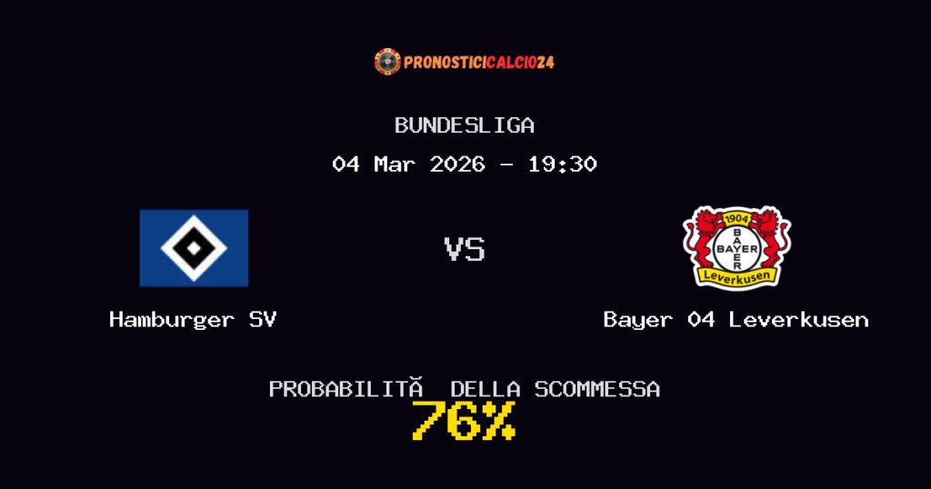 Hamburger SV vs Bayer 04 Leverkusen Pronostici - Bundesliga - IL CONSIGLIO