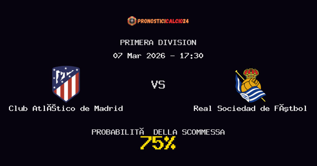 Club Atlético de Madrid vs Real Sociedad de Fútbol Pronostici - Primera Division - IL CONSIGLIO