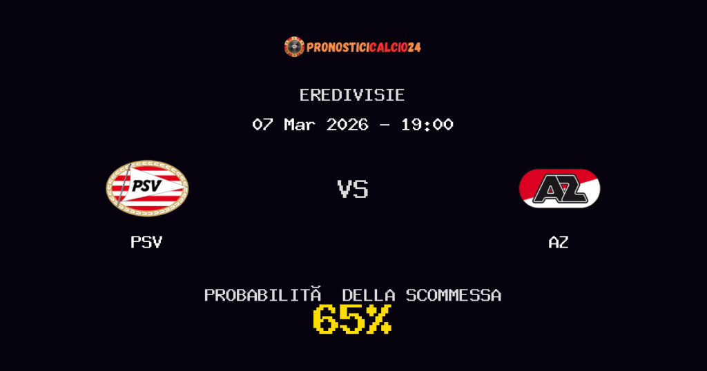 PSV vs AZ Pronostici - Eredivisie - IL CONSIGLIO