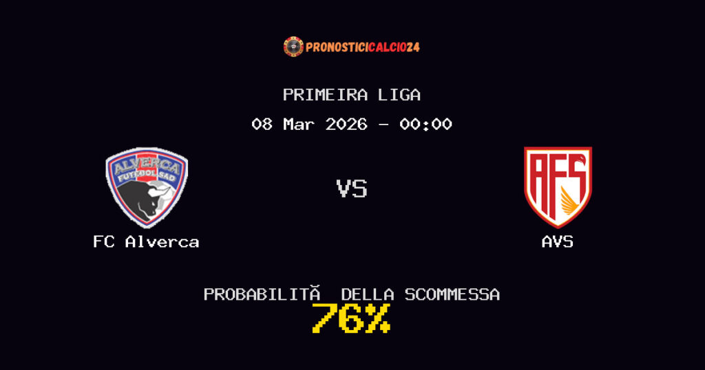 FC Alverca vs AVS Pronostici - Primeira Liga - IL CONSIGLIO