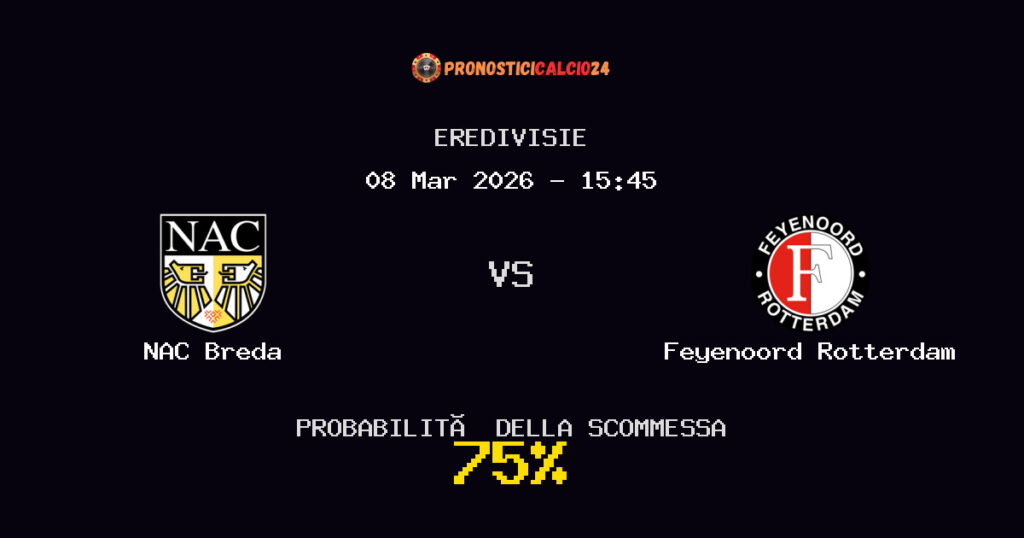 NAC Breda vs Feyenoord Rotterdam Pronostici - Eredivisie - IL CONSIGLIO