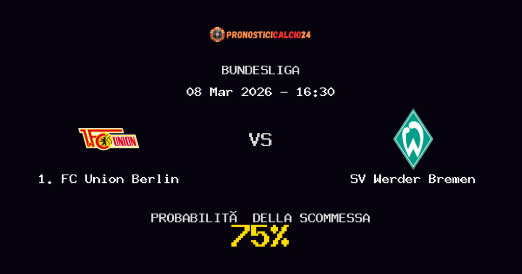 1. FC Union Berlin vs SV Werder Bremen Pronostici - Bundesliga - IL CONSIGLIO