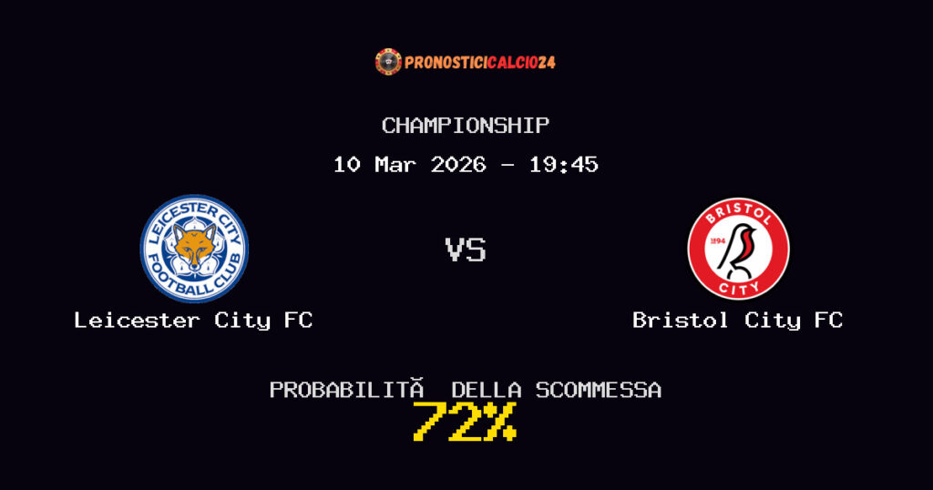 Leicester City FC vs Bristol City FC Pronostici - Championship - IL CONSIGLIO