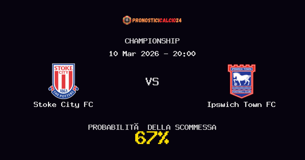 Stoke City FC vs Ipswich Town FC Pronostici - Championship - IL CONSIGLIO