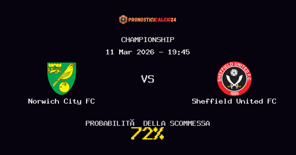 Norwich City FC vs Sheffield United FC Pronostici - Championship - IL CONSIGLIO