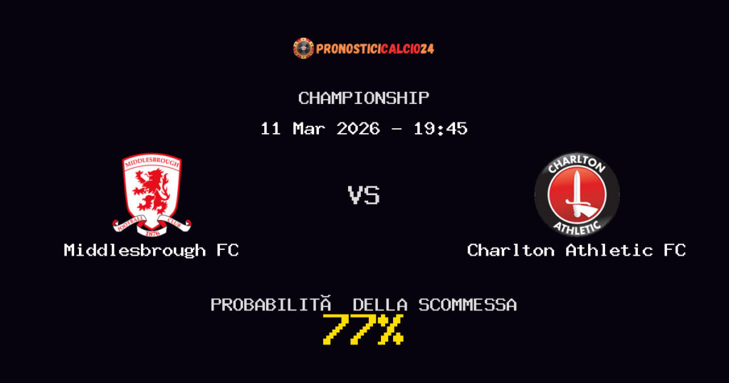 Middlesbrough FC vs Charlton Athletic FC Pronostici - Championship - IL CONSIGLIO