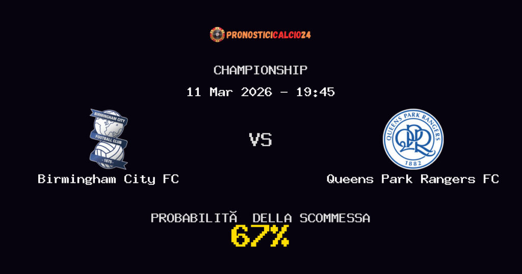 Birmingham City FC vs Queens Park Rangers FC Pronostici - Championship - IL CONSIGLIO
