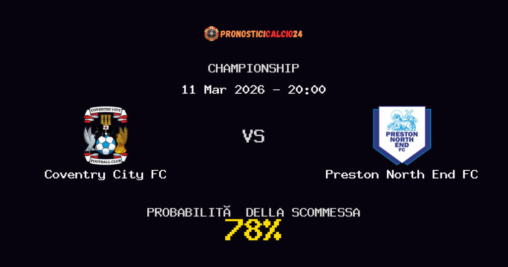 Coventry City FC vs Preston North End FC Pronostici - Championship - IL CONSIGLIO
