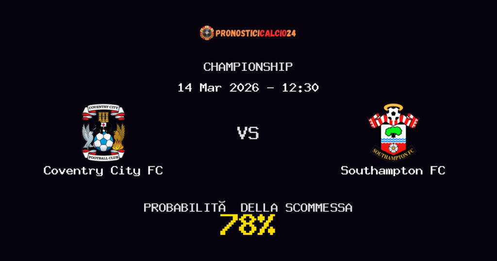 Coventry City FC vs Southampton FC Pronostici - Championship - IL CONSIGLIO