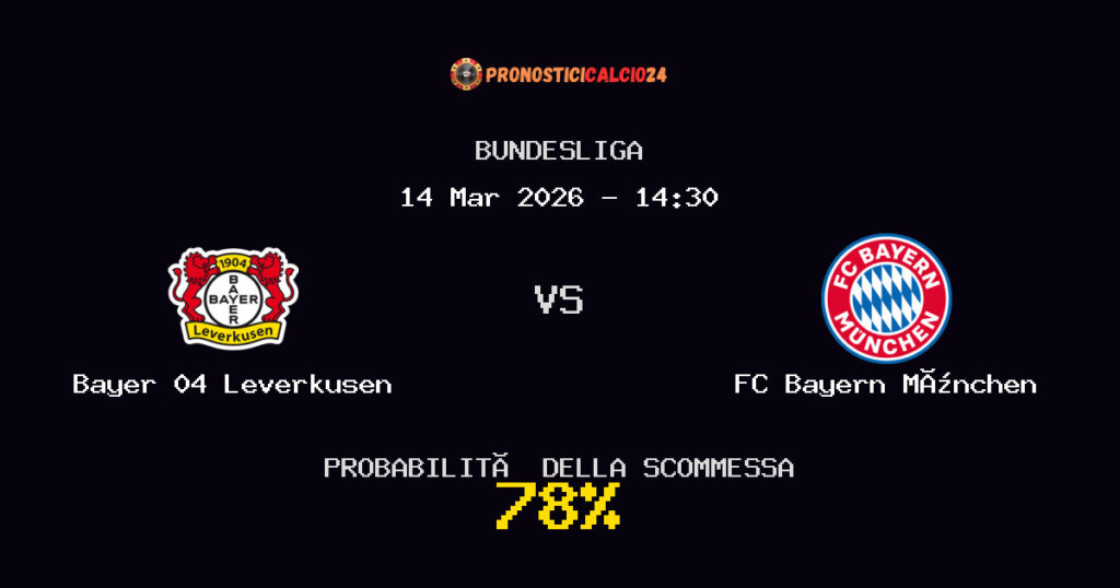 Bayer 04 Leverkusen vs FC Bayern München Pronostici - Bundesliga - IL CONSIGLIO