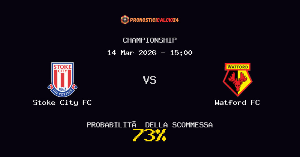Stoke City FC vs Watford FC Pronostici - Championship - IL CONSIGLIO