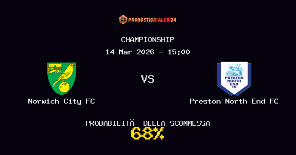 Norwich City FC vs Preston North End FC Pronostici - Championship - IL CONSIGLIO
