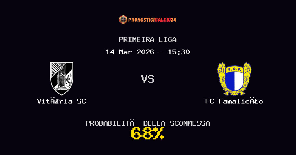Vitória SC vs FC Famalicão Pronostici - Primeira Liga - IL CONSIGLIO