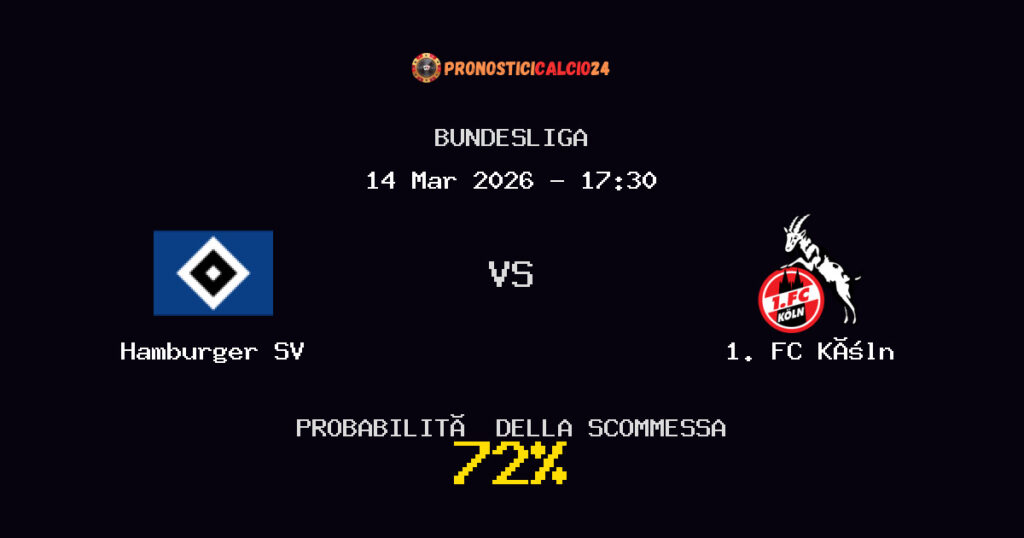 Hamburger SV vs 1. FC Köln Pronostici - Bundesliga - IL CONSIGLIO