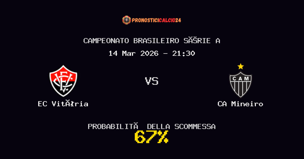EC Vitória vs CA Mineiro Pronostici - Campeonato Brasileiro Série A - IL CONSIGLIO