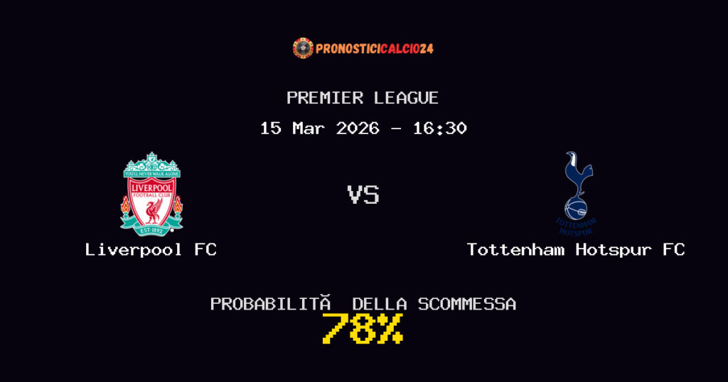 Liverpool FC vs Tottenham Hotspur FC Pronostici - Premier League - IL CONSIGLIO