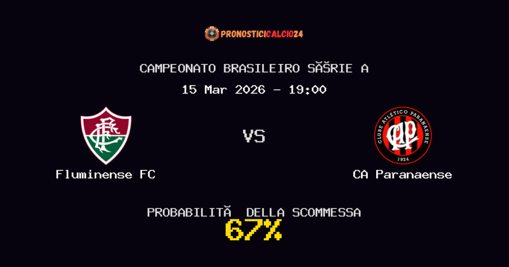 Fluminense FC vs CA Paranaense Pronostici - Campeonato Brasileiro Série A - IL CONSIGLIO
