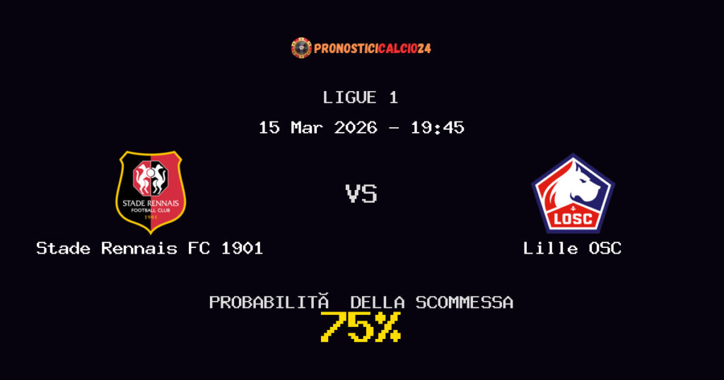 Stade Rennais FC 1901 vs Lille OSC Pronostici - Ligue 1 - IL CONSIGLIO