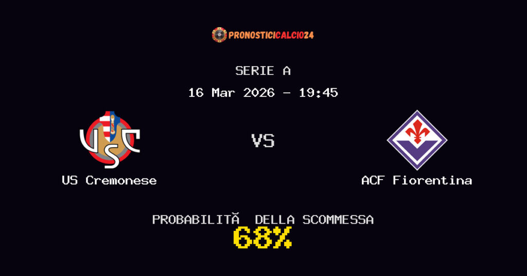 US Cremonese vs ACF Fiorentina Pronostici - Serie A - IL CONSIGLIO