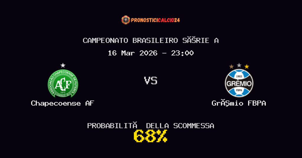 Chapecoense AF vs Grêmio FBPA Pronostici - Campeonato Brasileiro Série A - IL CONSIGLIO