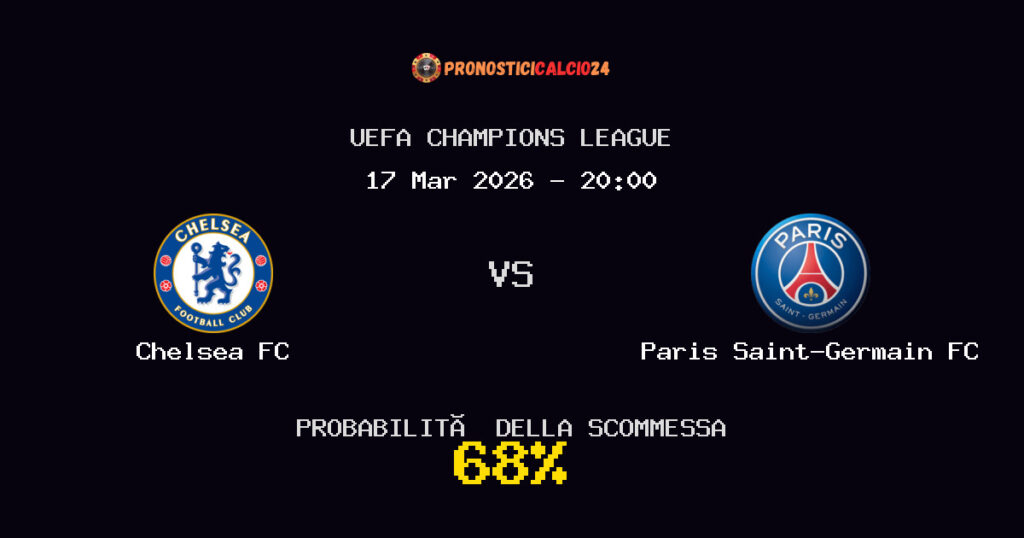 Chelsea FC vs Paris Saint-Germain FC Pronostici - UEFA Champions League - IL CONSIGLIO