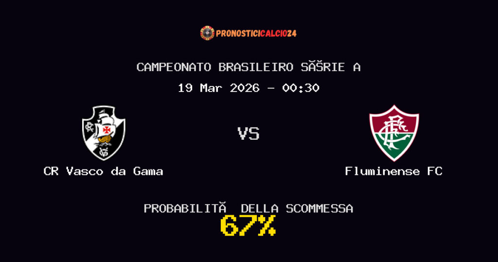 CR Vasco da Gama vs Fluminense FC Pronostici - Campeonato Brasileiro Série A - IL CONSIGLIO