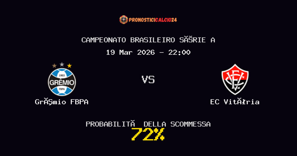Grêmio FBPA vs EC Vitória Pronostici - Campeonato Brasileiro Série A - IL CONSIGLIO