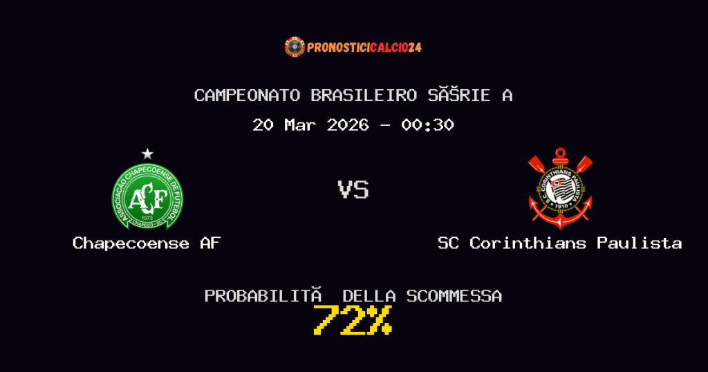 Chapecoense AF vs SC Corinthians Paulista Pronostici - Campeonato Brasileiro Série A - IL CONSIGLIO