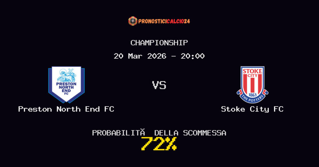 Preston North End FC vs Stoke City FC Pronostici - Championship - IL CONSIGLIO
