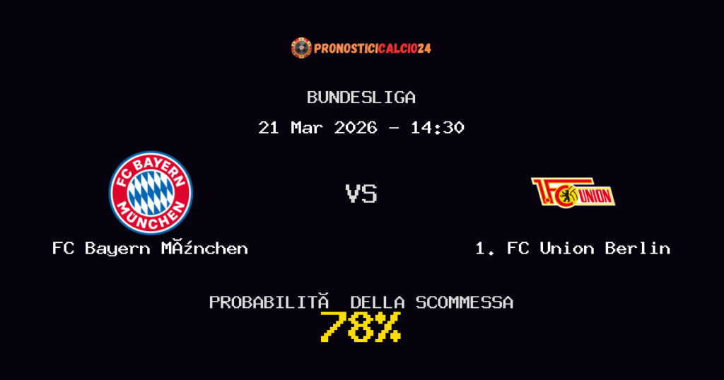 FC Bayern München vs 1. FC Union Berlin Pronostici - Bundesliga - IL CONSIGLIO