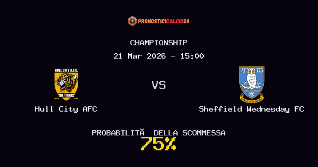 Hull City AFC vs Sheffield Wednesday FC Pronostici - Championship - IL CONSIGLIO