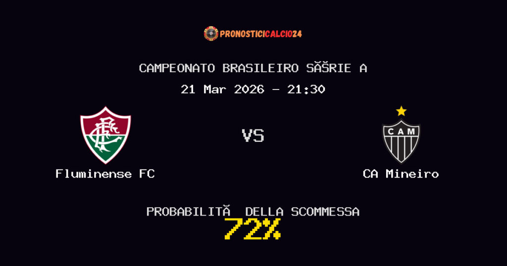 Fluminense FC vs CA Mineiro Pronostici - Campeonato Brasileiro Série A - IL CONSIGLIO