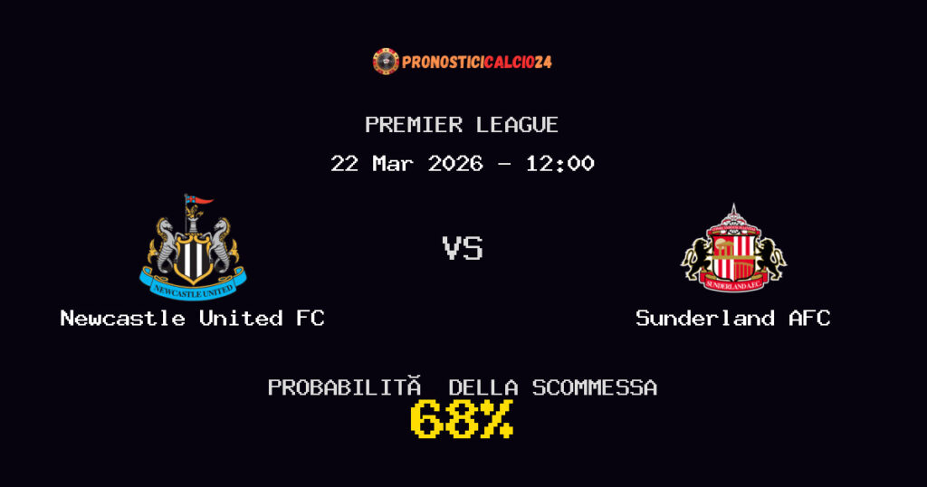 Newcastle United FC vs Sunderland AFC Pronostici - Premier League - IL CONSIGLIO