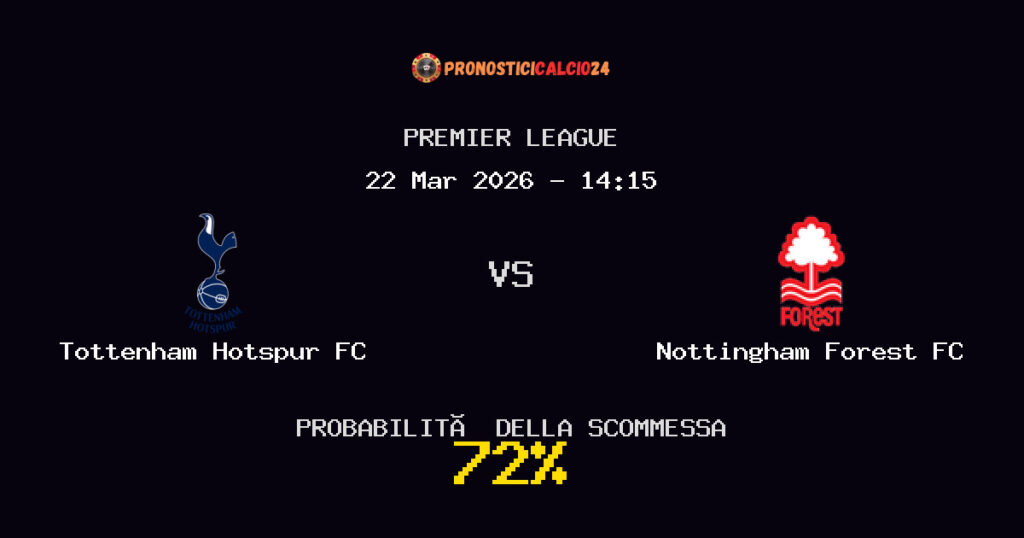 Tottenham Hotspur FC vs Nottingham Forest FC Pronostici - Premier League - IL CONSIGLIO