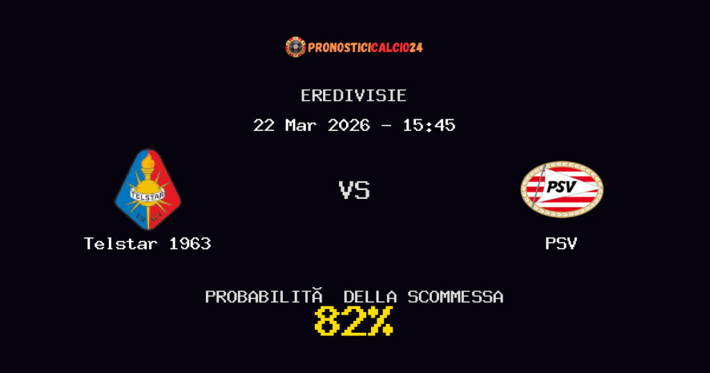 Telstar 1963 vs PSV Pronostici - Eredivisie - IL CONSIGLIO